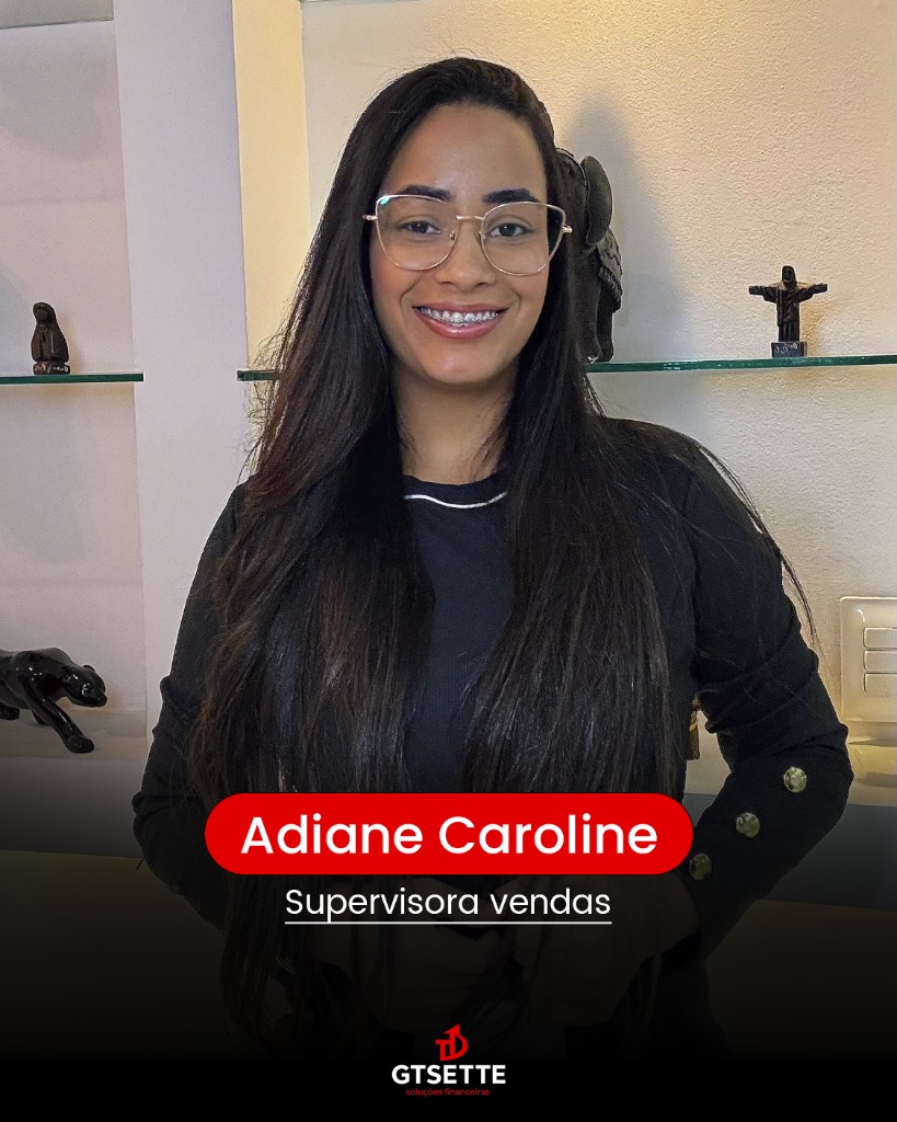 Adiane Caroline, Supervisora de vendas